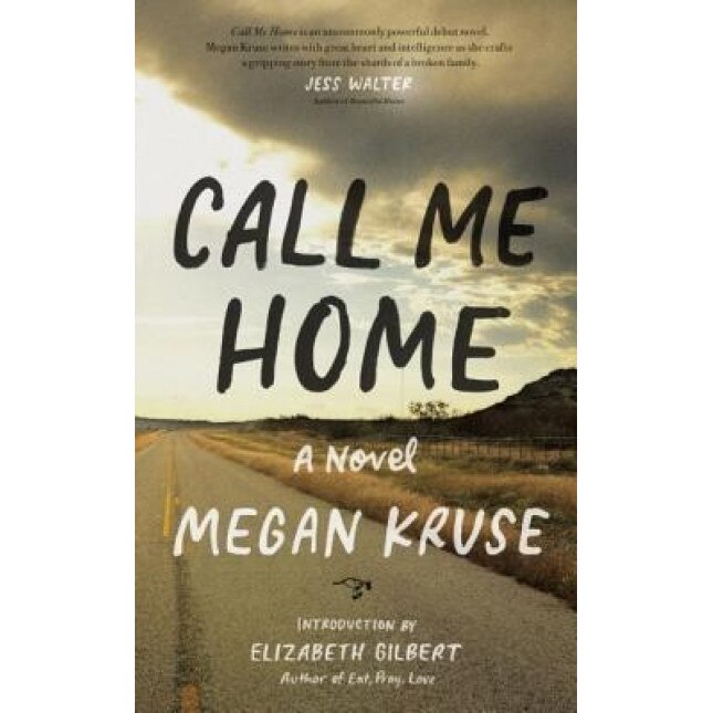 Call Me Home, Megan Kruse (Author)