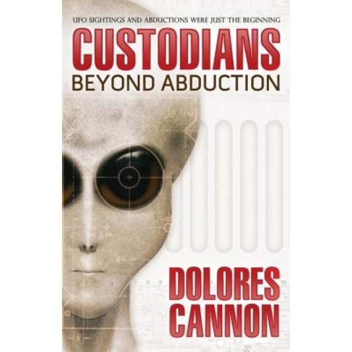 The Custodians: Beyond Abduction - Dolores Cannon