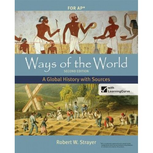 Ways of the World with Student Access Code: A Global History with Sources for AP, Robert W. Strayer (Author)
