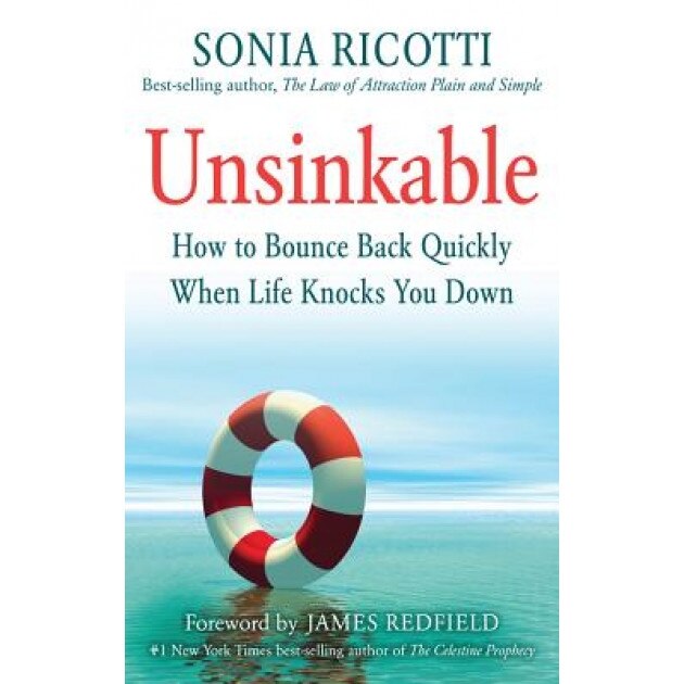 Unsinkable: How to Bounce Back Quickly When Life Knocks You Down, Sonia Ricotti (Author)