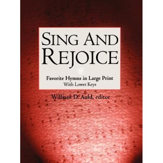 Sing and Rejoice, William D. Auld (Editor)