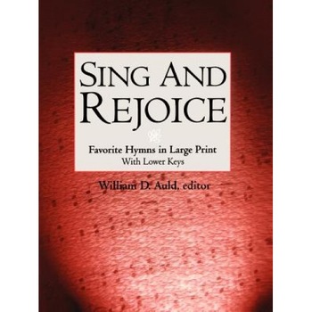 Sing and Rejoice, William D. Auld (Editor) Sing and Rejoice, William D. Auld (Editor)