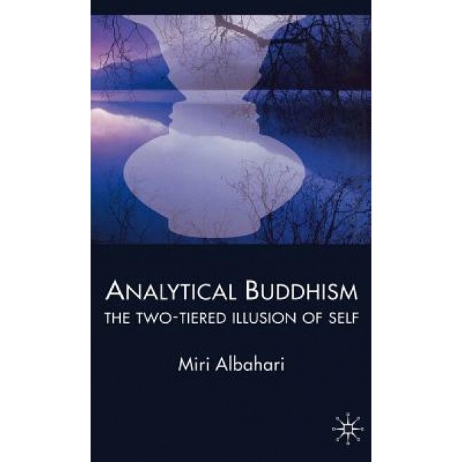 Analytical Buddhism: The Two-Tiered Illusion of Self, Miri Albahari (Author)