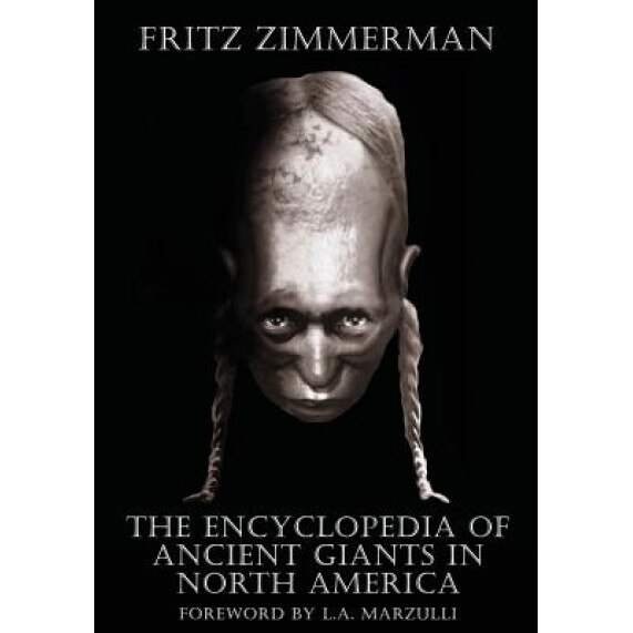 The Encyclopedia of Ancient Giants in North America, Fritz Zimmerman (Author)