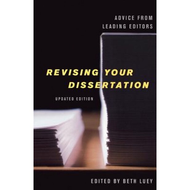 Revising Your Dissertation: Advice from Leading Editors, Beth Luey (Editor)