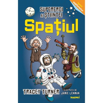 Spatiul: Supereroi ai stiintei - Tracy Turner Spatiul: Supereroi ai stiintei - Tracy Turner