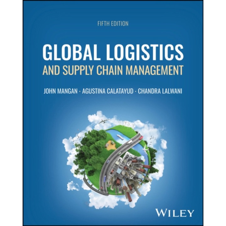 Global Logistics And Supply Chain Management - John (newcastle University Mangan - John Newcastle University Mangan