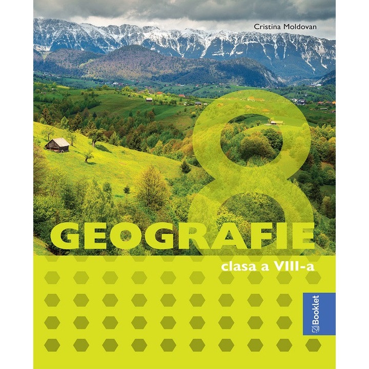 Geografie - Clasa 8 - Manual de Cristina Moldovan, 2017, abordare captivantă, 8 unități de învățare
