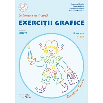 Arlechino ne invata exercitii grafice /-/ caiet de lucru pentru 5-6 ani - Grigorescu Adriana,Neagu Octavia,Nicolae Valentina,Fiser Mirela Arlechino ne invata exercitii grafice /-/ caiet de lucru pentru 5-6 ani - Grigorescu Adriana,Neagu Octavia,Nicolae Valentina,Fiser Mirela