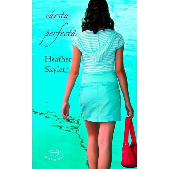 Varsta perfecta - Heather Skyler