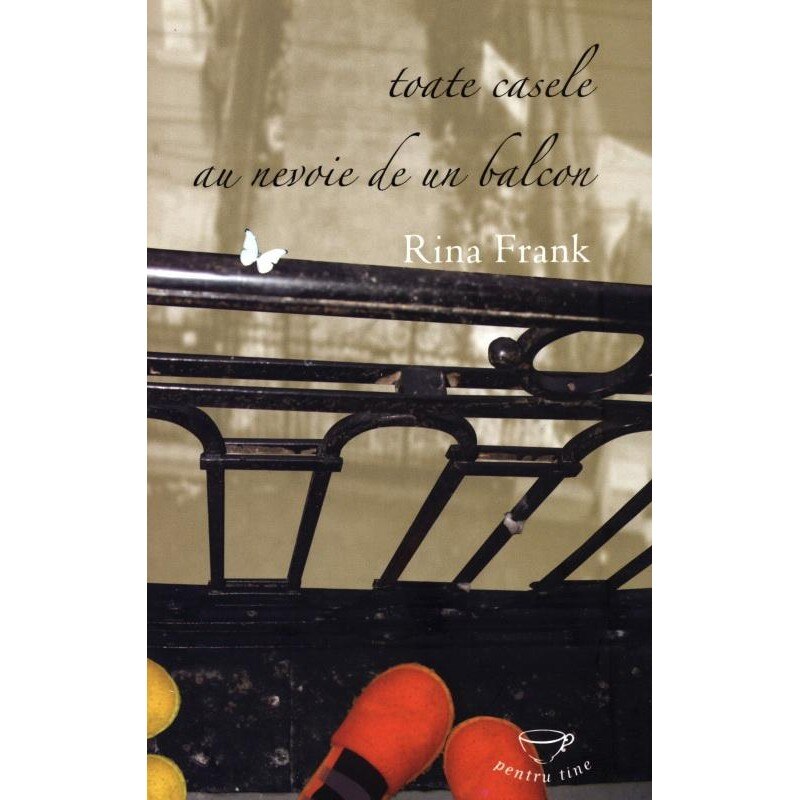 Toate casele au nevoie de un balcon - Rina Frank