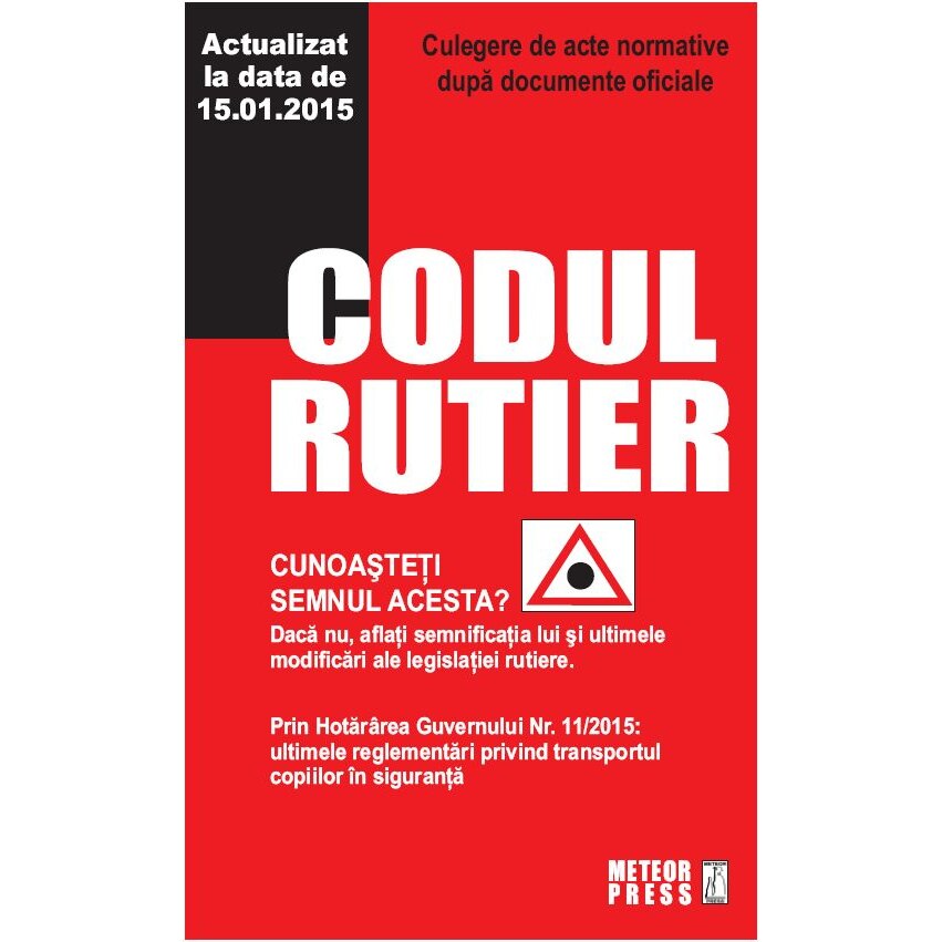 Codul rutier actualizat la data de 15.01.2015