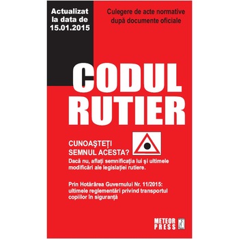 Codul rutier actualizat la data de 15.01.2015 Codul rutier actualizat la data de 15.01.2015