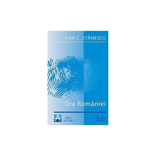 Ora Romaniei - Dan C. Stanescu
