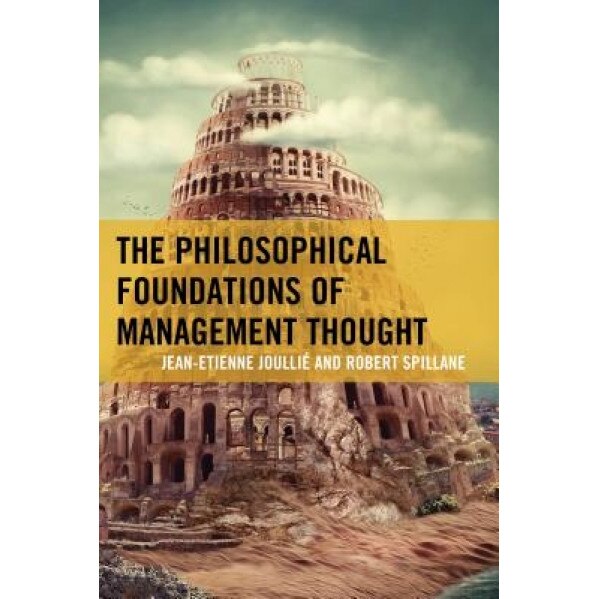 The Philosophical Foundations of Management Thought, Robert Spillane (Author)