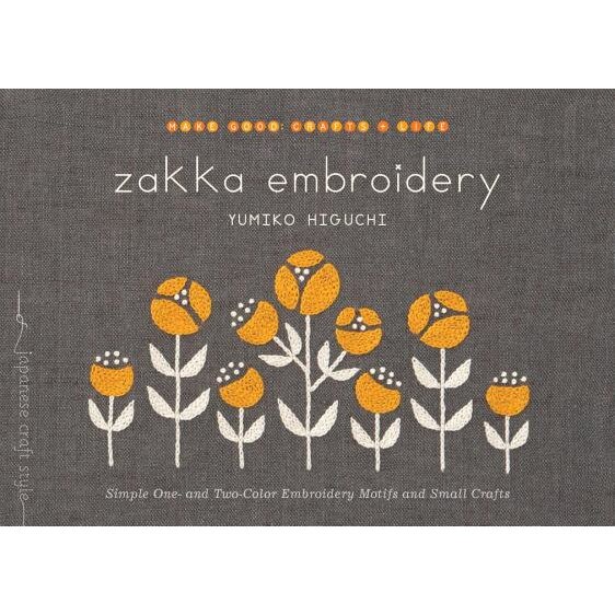 Zakka Embroidery: Simple One- And Two-Color Embroidery Motifs and Small Crafts, Yumiko Higuchi (Author)