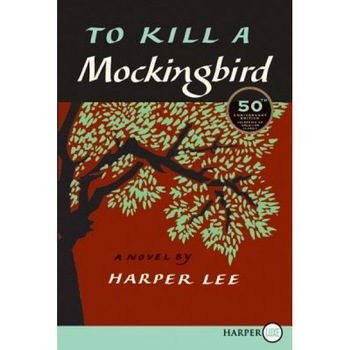 To Kill a Mockingbird, Harper Lee To Kill a Mockingbird, Harper Lee