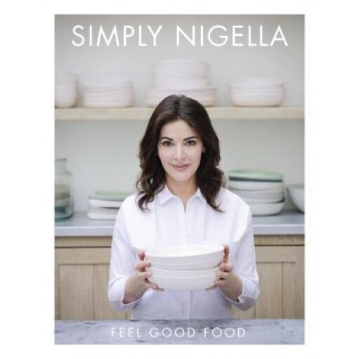 Simply Nigella: Feel Good Food, Nigella Lawson (Author)