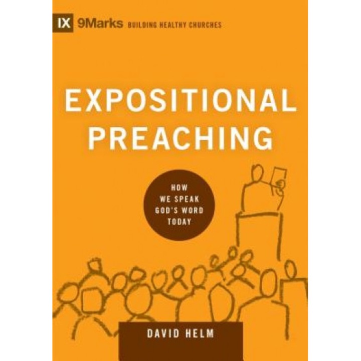 Expositional Preaching: How We Speak God's Word Today, David R. Helm (Author)