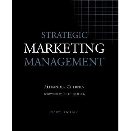Strategic Marketing Management - Alexander Chernev (Author)