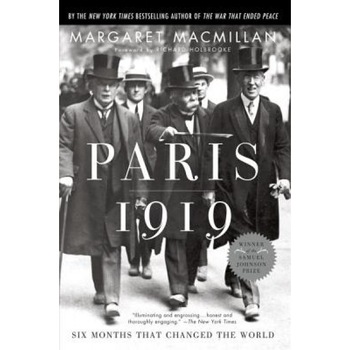 Paris 1919: Six Months That Changed the World, Margaret Macmillan Paris 1919: Six Months That Changed the World, Margaret Macmillan