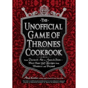 The Unofficial Game of Thrones Cookbook: From Direwolf Ale to Auroch Stew - More Than 150 Recipes from Westeros and Beyond, Alan Kistler (Author) The Unofficial Game of Thrones Cookbook: From Direwolf Ale to Auroch Stew - More Than 150 Recipes from Westeros and Beyond, Alan Kistler (Author)