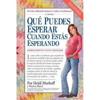 Que Puedes Esperar Cuando Estas Esperando, Sharon Mazel, Heidi Murkoff Que Puedes Esperar Cuando Estas Esperando, Sharon Mazel, Heidi Murkoff