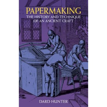 Papermaking, Dard Hunter (Author) Papermaking, Dard Hunter (Author)