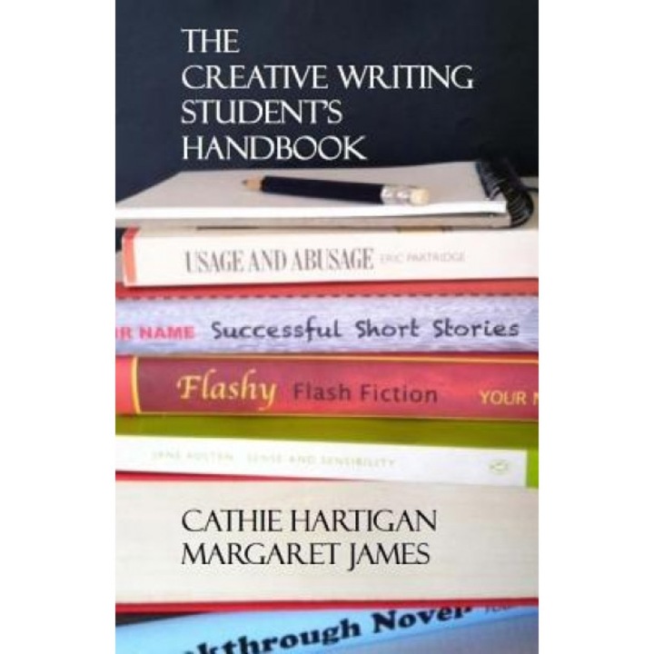 The Creative Writing Student's Handbook, Cathie Hartigan (Author)