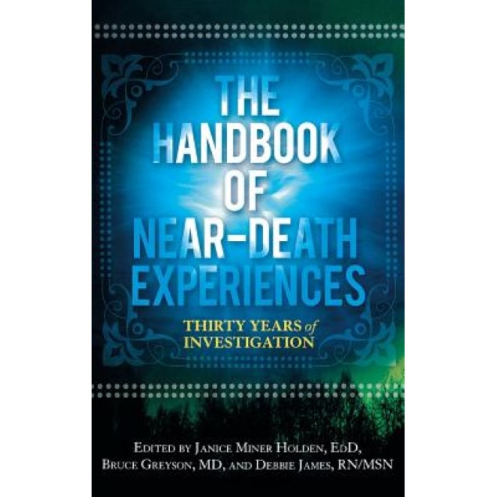 The Handbook of Near-Death Experiences: Thirty Years of Investigation - Janice Miner Holden (Editor)