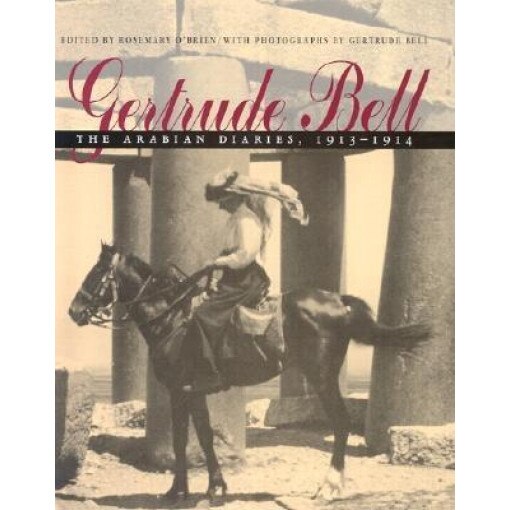 Gertrude Bell: The Arabian Diaries, 1913-1914, Gertrude Lowthian Bell (Author)