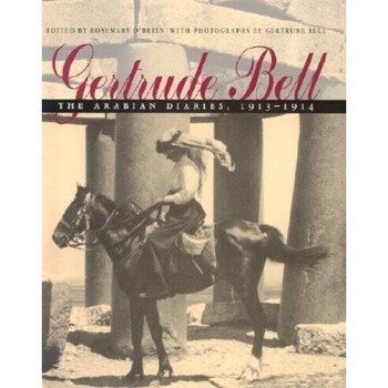 Gertrude Bell: The Arabian Diaries, 1913-1914, Gertrude Lowthian Bell (Author) Gertrude Bell: The Arabian Diaries, 1913-1914, Gertrude Lowthian Bell (Author)