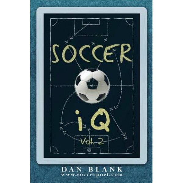 Soccer IQ - Vol. 2: More of What Smart Players Do, Dan Blank (Author)