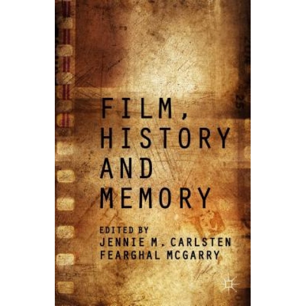Film, History and Memory, Fearghal McGarry (Editor)