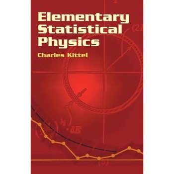 Elementary Statistical Physics, Charles Kittel Elementary Statistical Physics, Charles Kittel