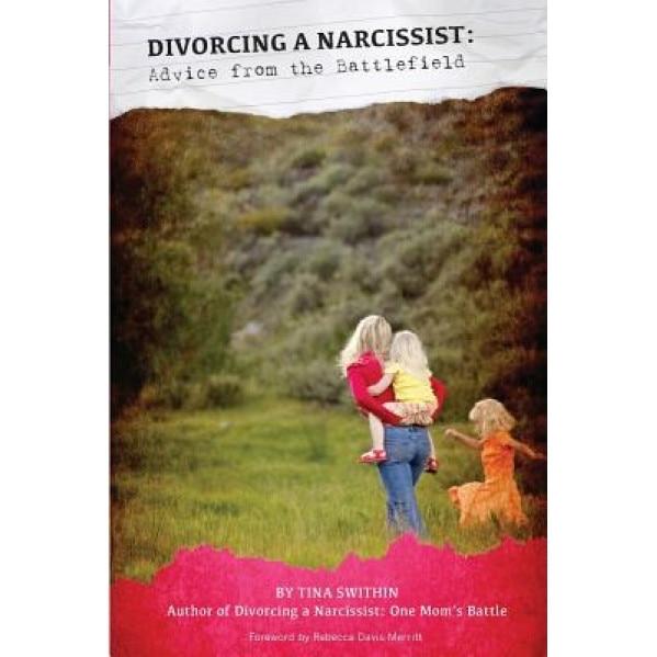 Divorcing a Narcissist: Advice from the Battlefield, Tina Swithin (Author)