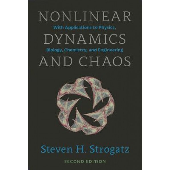 Nonlinear Dynamics and Chaos: With Applications to Physics, Biology, Chemistry, and Engineering, Steven H. Strogatz (Author)