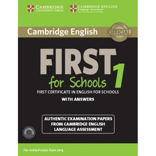 Cambridge English First 1 for Schools for Revised Exam from 2015 Student's Book Pack (Student's Book with Answers and Audio CDs (2)): Authentic Examin,