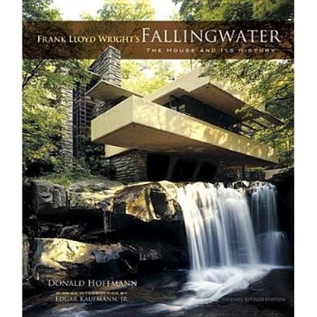 Frank Lloyd Wright's Fallingwater: The House and Its History, Second, Revised Edition, Donald Hoffmann Frank Lloyd Wright's Fallingwater: The House and Its History, Second, Revised Edition, Donald Hoffmann
