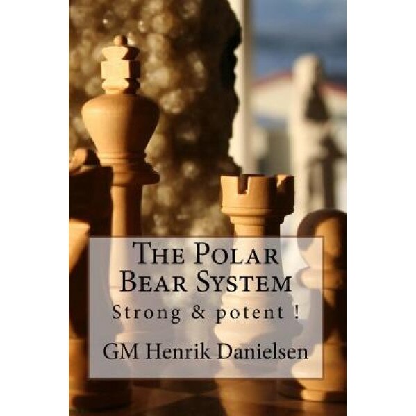 The Polar Bear System: Strong & Potent!, Gm Henrik Danielsen (Author)