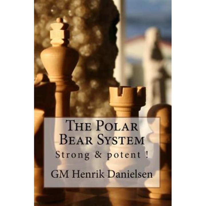 The Polar Bear System: Strong & Potent!, Gm Henrik Danielsen (Author)