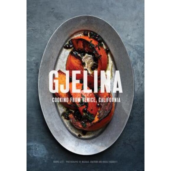 Gjelina: Cooking from Venice, California, Travis Lett (Author)