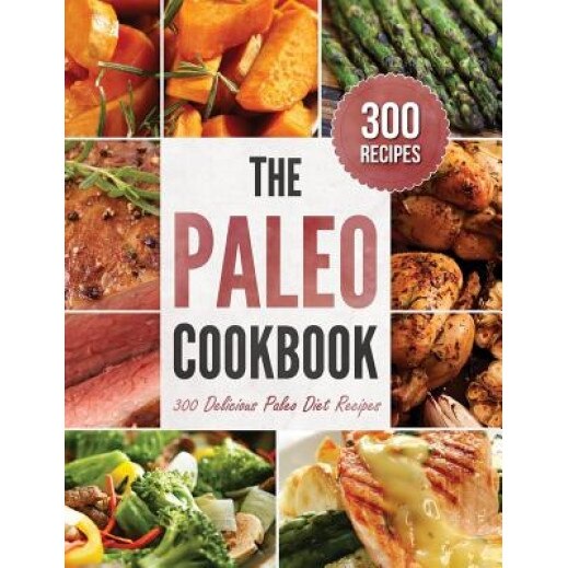 Paleo Cookbook: 300 Delicious Paleo Diet Recipes, Rockridge Press (Author)