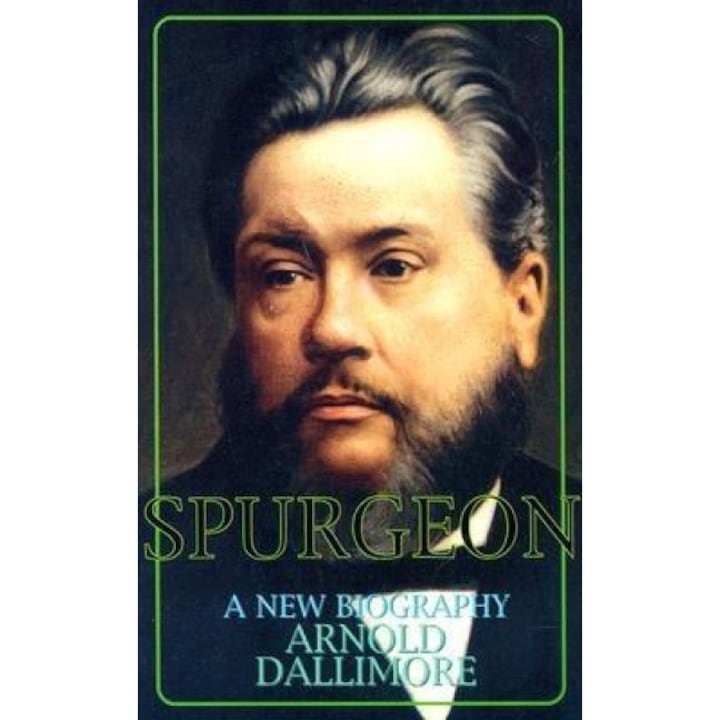Spurgeon-A New Biography:, Arnold A. Dallimore (Author)