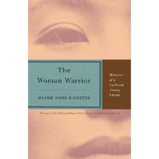 The Woman Warrior: Memoirs of a Girlhood Among Ghosts, Maxine Hong Kingston