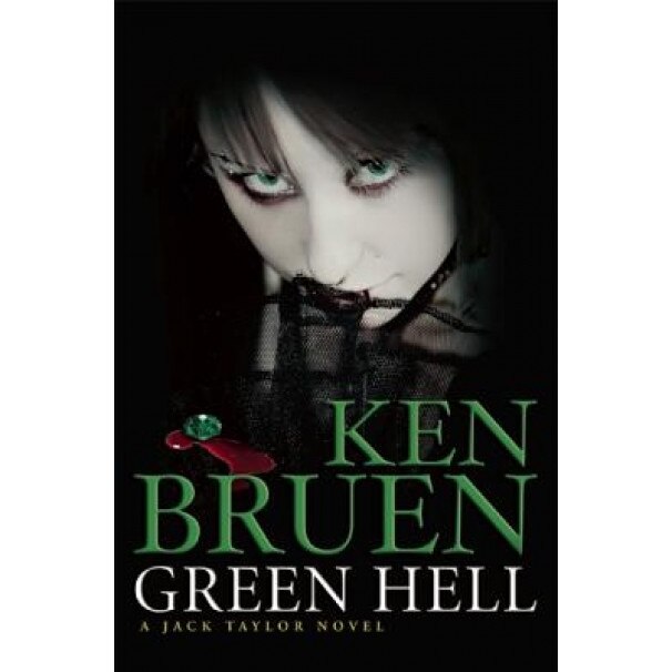 Green Hell: A Jack Taylor Novel, Ken Bruen (Author)