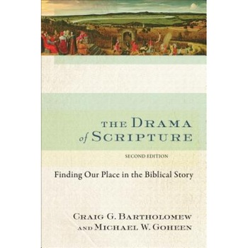 The Drama of Scripture: Finding Our Place in the Biblical Story, Craig G. Bartholomew (Author) The Drama of Scripture: Finding Our Place in the Biblical Story, Craig G. Bartholomew (Author)