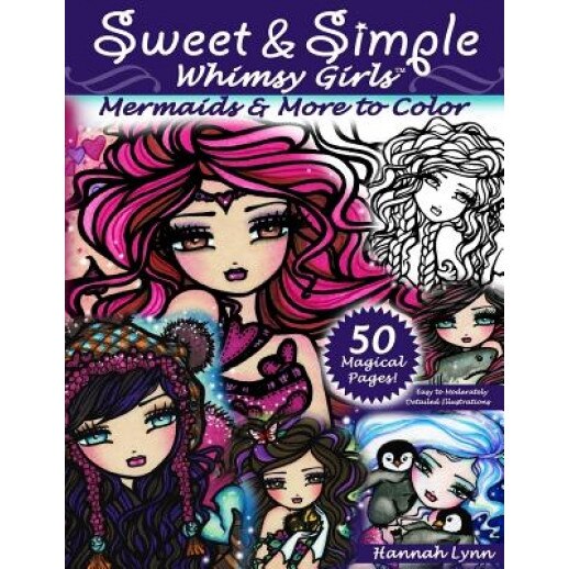 Sweet & Simple Whimsy Girls: Mermaids and More to Color, Hannah Lynn (Author)