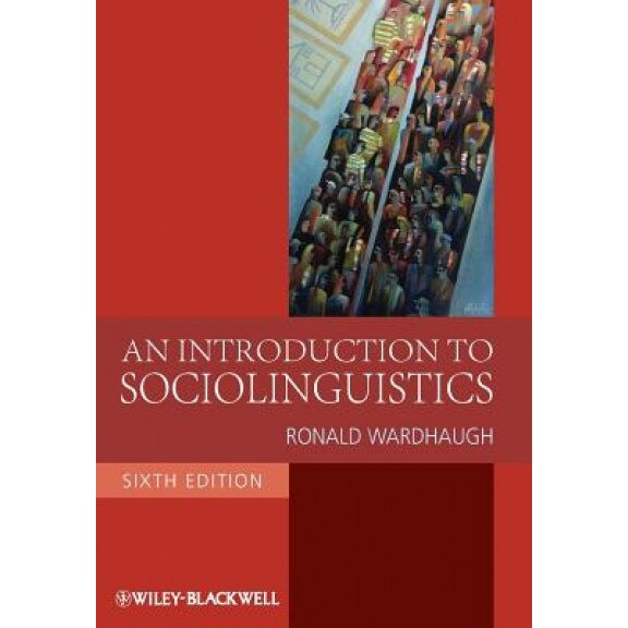 An Introduction to Sociolinguistics, Ronald Wardhaugh (Author)