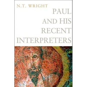 Paul and His Recent Interpreters, N. T. Wright (Author) Paul and His Recent Interpreters, N. T. Wright (Author)